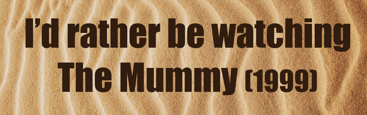The Mummy Bumper Sticker