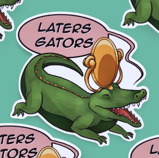 Laters Gators Sticker